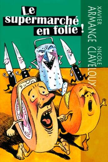 Couverture du livre « Le supermarché en folie ! » de Xavier Armange aux éditions D'orbestier