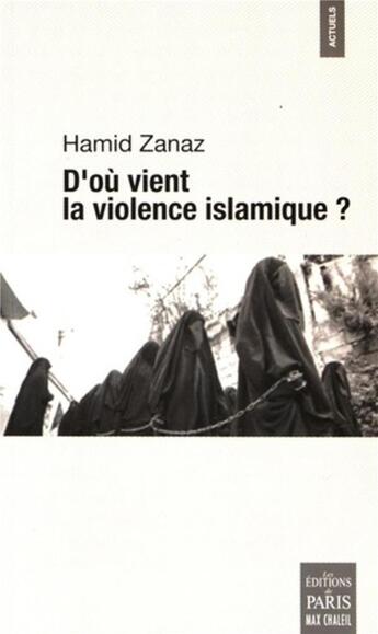 Couverture du livre « D'où vient la violence islamique ? » de Hamid Zanaz aux éditions Paris