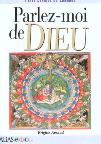 Couverture du livre « Parlez moi de dieu » de Brigitte Arnaud aux éditions Alias Etc