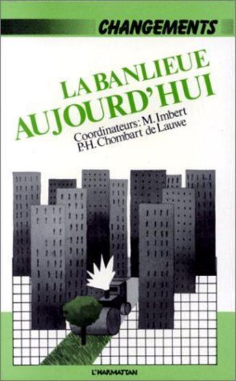 Couverture du livre « La banlieue aujourd'hui » de M Imbert et P.-H. Chombart De Lauwe aux éditions L'harmattan