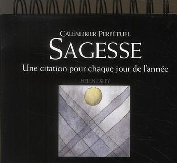 Couverture du livre « Calendrier perpétuel ; sagesse ; une citation pour chaque jour de l'année » de Helen Exley aux éditions Exley