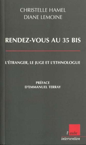 Couverture du livre « Rendez vous au 35 bis ; l'etranger ; le juge et l'ethnologue » de  aux éditions Editions De L'aube