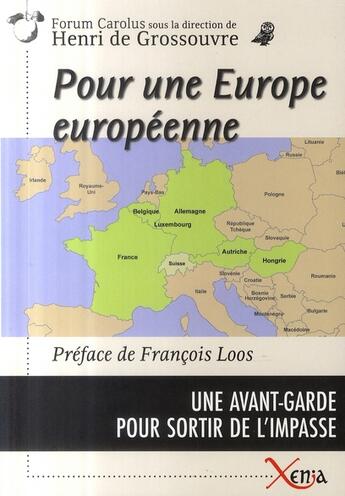 Couverture du livre « Pour une europe européenne » de Henri De Grossouvre aux éditions Xenia