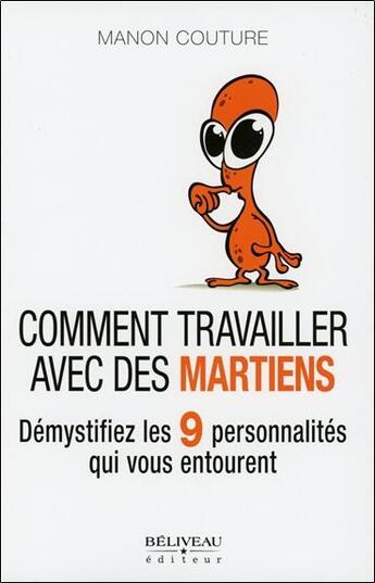 Couverture du livre « Comment travailler avec des Martiens » de Manon Couture aux éditions Beliveau