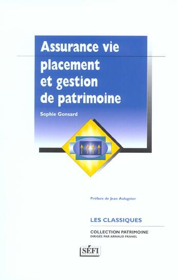 Couverture du livre « Assurance vie, placement et gestion de patrimoine (2e édition) » de Sophie Gonsard aux éditions Sefi