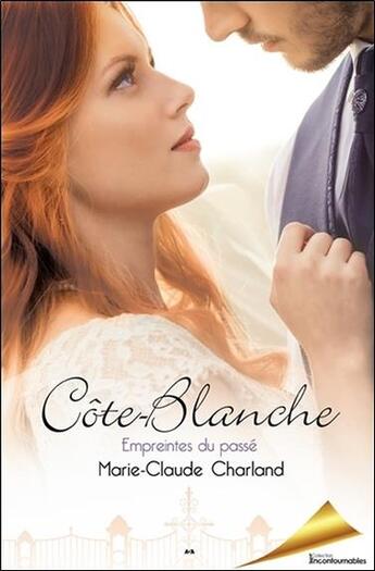 Couverture du livre « Côte Blanche t.2 ; empreintes du passe » de Marie-Claude Charland aux éditions Ada