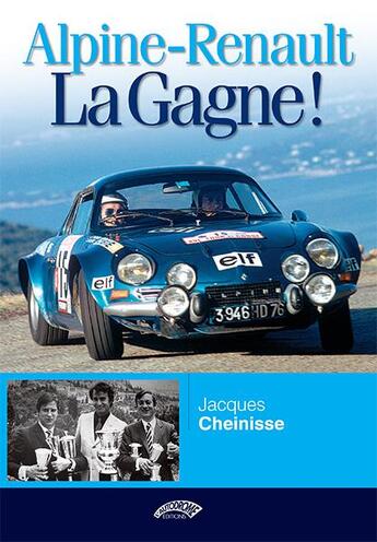 Couverture du livre « Alpine-Renault, la gagne ! » de Jacques Cheinisse aux éditions Autodrome