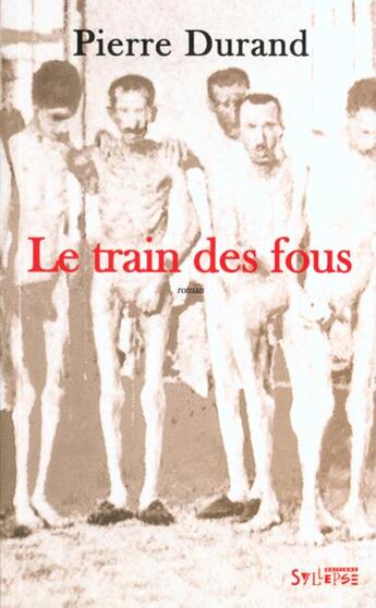 Couverture du livre « Train des fous » de Durand P aux éditions Syllepse