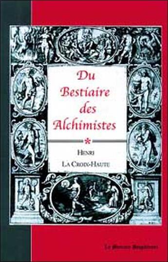 Couverture du livre « Du bestiaire des alchimistes » de La Croix-Haute Henri aux éditions Mercure Dauphinois