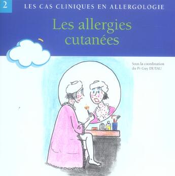 Couverture du livre « Les cas cliniques en allergologie t.2 ; les allergies cutanees » de Guy Dutau aux éditions Phase 5