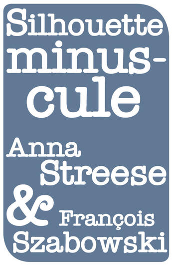 Couverture du livre « Silhouette minuscule » de Francois Szabowski et Anna Streese aux éditions Aux Forges De Vulcain