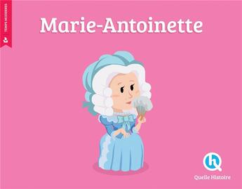Couverture du livre « Marie Antoinette » de  aux éditions Quelle Histoire