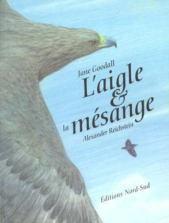 Couverture du livre « L'Aigle Et La Mesange » de A Reichstein aux éditions Nord-sud