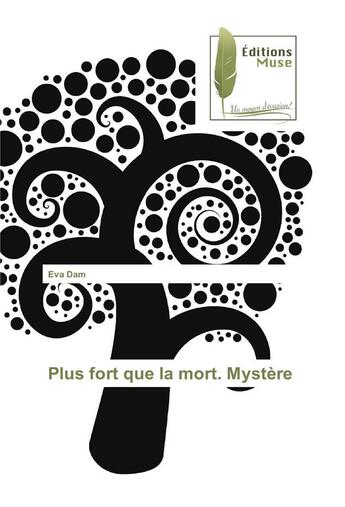 Couverture du livre « Plus fort que la mort. mystère » de Eva Dam aux éditions Muse