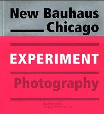 Couverture du livre « Experiment ; new Bauhaus Chicago photography » de  aux éditions Hirmer