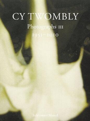 Couverture du livre « Cy twombly fotografien 3 - 1951 -2010 /allemand » de Amelunxen aux éditions Schirmer Mosel