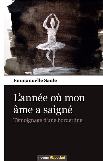 Couverture du livre « L'année où mon âme a saigné ; témoignage d'une borderline » de Emmanuelle Saule aux éditions Books On Demand