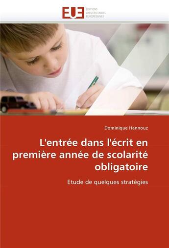 Couverture du livre « L'entree dans l'ecrit en premiere annee de scolarite obligatoire » de Hannouz-D aux éditions Editions Universitaires Europeennes