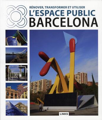 Couverture du livre « Rénover, transformer et utiliser l'espace public Barcelona » de Carles Broto aux éditions Links