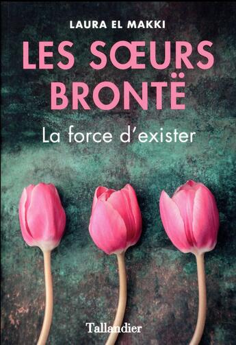 Couverture du livre « Les soeurs Brontë » de Laura El Makki aux éditions Tallandier