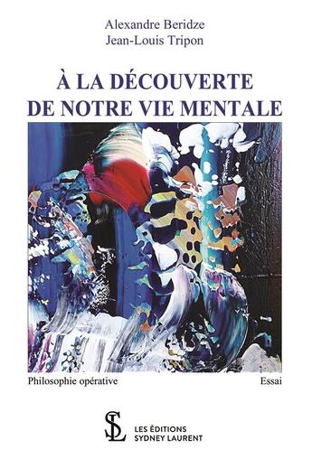 Couverture du livre « À la découverte de notre vie mentale » de Alexandre Beridze et Jean-Louis Tripon aux éditions Sydney Laurent