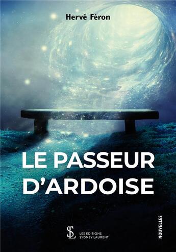 Couverture du livre « Le passeur d ardoise » de Herve Feron aux éditions Sydney Laurent