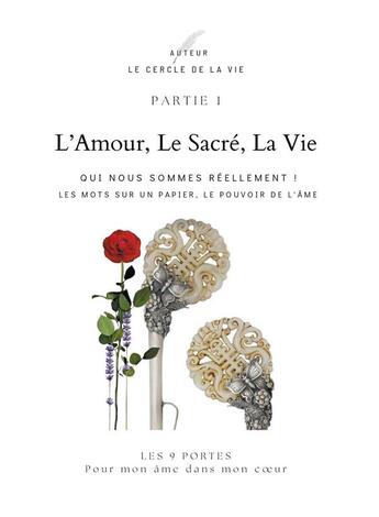 Couverture du livre « L'amour, le sacre, la vie » de Le Cercle De La Vie aux éditions Bookelis