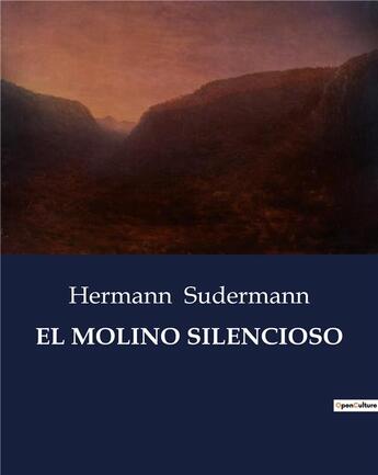 Couverture du livre « El molino silencioso » de Sudermann Hermann aux éditions Culturea