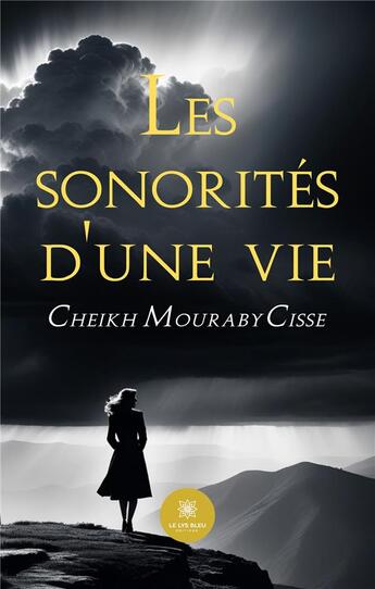 Couverture du livre « Les sonorités d'une vie » de Cheikh Mouraby Cisse aux éditions Le Lys Bleu