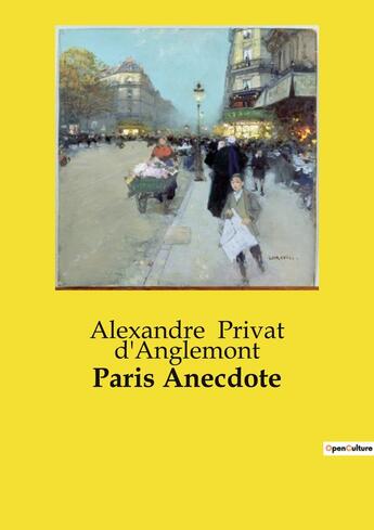 Couverture du livre « Paris Anecdote » de Alexandre Privat Danglemont aux éditions Culturea