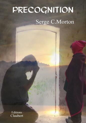 Couverture du livre « Précognition » de Serge C. Morton aux éditions Editions Claubert