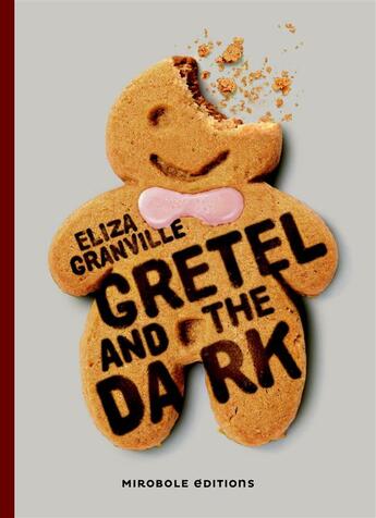 Couverture du livre « Gretel and the dark » de Eliza Granville aux éditions Mirobole