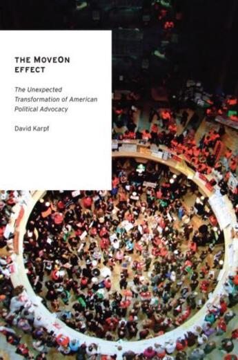 Couverture du livre « The MoveOn Effect: The Unexpected Transformation of American Political » de Karpf David aux éditions Oxford University Press Usa