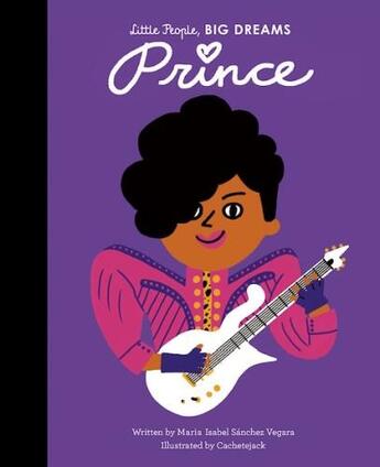 Couverture du livre « Little people, big dreams t.54 ; PRINCE » de Cachetejack et Maria Isabel Sanchez Vegara aux éditions Frances Lincoln