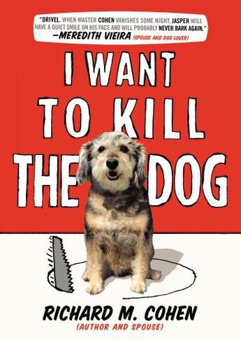 Couverture du livre « I want to kill the dog » de Richard M. Cohen aux éditions Penguin Group Us