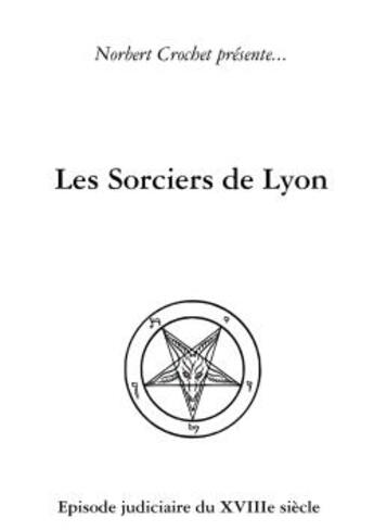 Couverture du livre « Les sorciers de lyon » de Crochet Norbert aux éditions Lulu