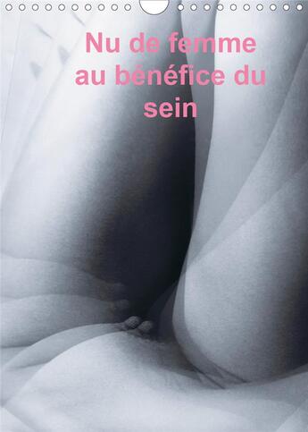 Couverture du livre « Nu de femme au bénéfice du sein (Calendrier mural 2020 DIN A4 vertical) ; Photos de nu féminin, tout spécialement de seins pour la lutte contre le cancer du sein. (Calendrier mensuel, 14 Pages ) » de Capella Mp aux éditions Calvendo