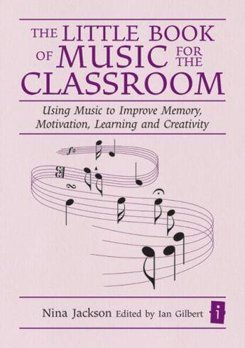 Couverture du livre « The Little Book of Music for the Classroom » de Gilbert Ian aux éditions Crown House Digital