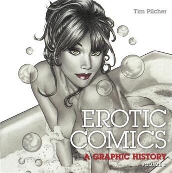 Couverture du livre « Erotic comics - a graphic history 2 (hardback) » de Tim Pilcher aux éditions Ilex