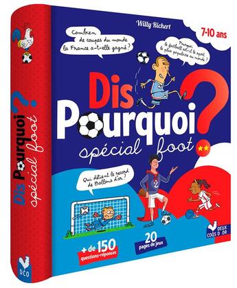 Couverture du livre « Dis pourquoi ? spécial foot » de Guerlais et Willy Richert aux éditions Deux Coqs D'or