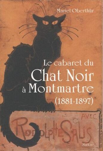 Couverture du livre « Le cabaret du chat noir à montmartre (1881-1897) » de Oberthur Mariel aux éditions Slatkine