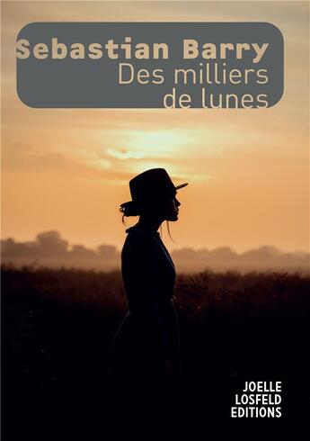 Couverture du livre « Des milliers de lunes » de Sebastian Barry aux éditions Joelle Losfeld