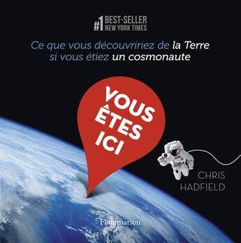 Couverture du livre « Vous êtes ici » de Chris Hadfield aux éditions Flammarion