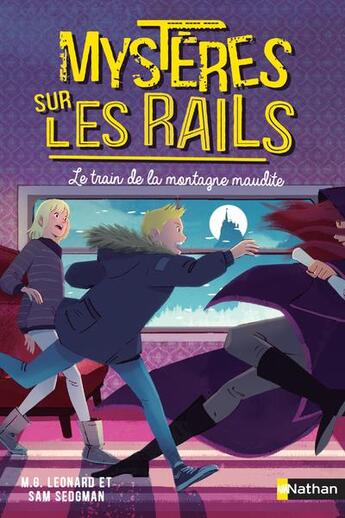 Couverture du livre « Mystères sur les rails Tome 4 : le train de la montagne maudite » de Sam Sedgman et M. G. Leonard aux éditions Nathan