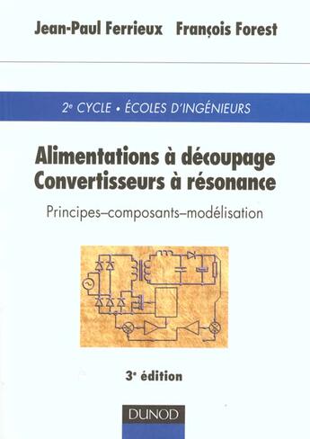 Couverture du livre « Alimentations a decoupage ; convertisseurs a resonance » de Jean-Paul Ferrieux et FranÇois Forest aux éditions Dunod