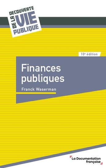 Couverture du livre « Finances publiques (10e édition) » de Franck Waserman aux éditions Documentation Francaise
