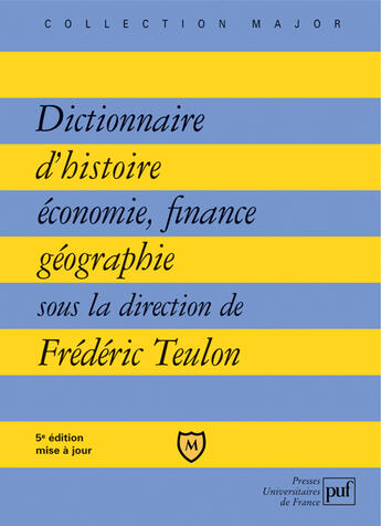 Couverture du livre « Dictionnaire d'histoire, économie, finance, géographie (5e édition) » de Teulon Frederic (Sou aux éditions Belin Education