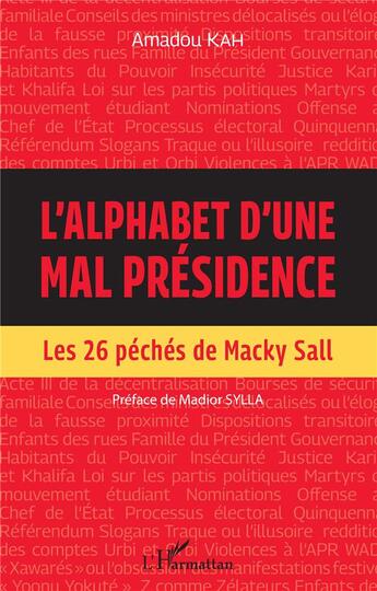 Couverture du livre « L'alphabet d'une mal présidence : les 26 péchés de Macky Sall » de Amadou Kah aux éditions L'harmattan