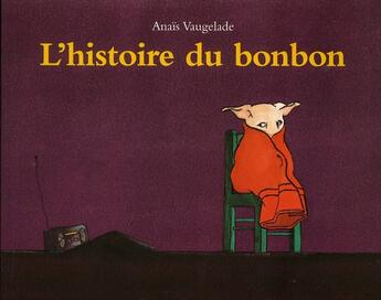 Couverture du livre « L'histoire du bonbon » de Anais Vaugelade aux éditions Ecole Des Loisirs