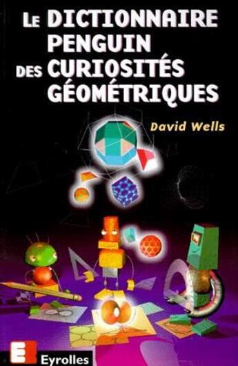 Couverture du livre « Le dictionnaire Penguin des curiosités géométriques » de Catherine Wells aux éditions Eyrolles